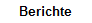 Berichte